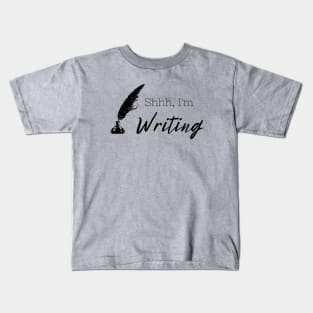 Shhh, I'm Writing (dark text) Kids T-Shirt